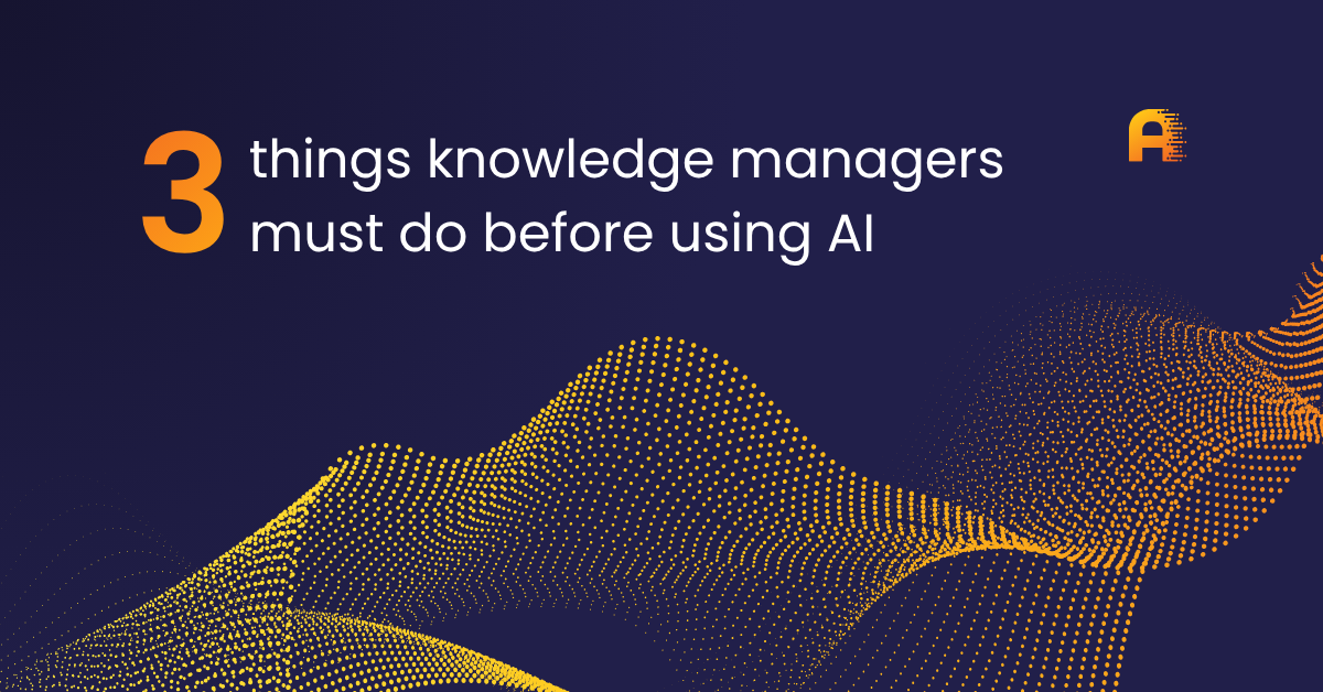 3 things knowledge managers must do before using AI